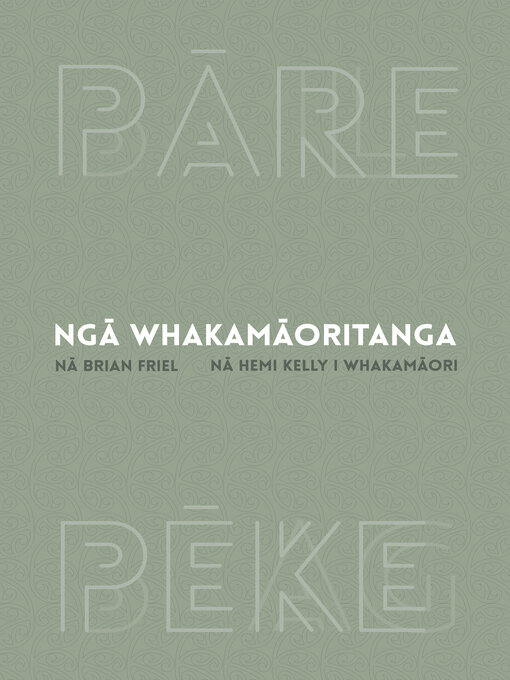 Title details for Nga Whakamaoritanga by Hemi Kelly - Available